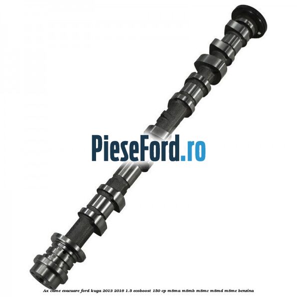 Ax came evacuare Ford Kuga 2013-2016 1.5 EcoBoost 150 cp