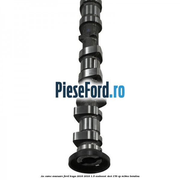 Ax came evacuare Ford Kuga 2016-2018 1.5 EcoBoost 4x4 176 cp M9ME benzina
