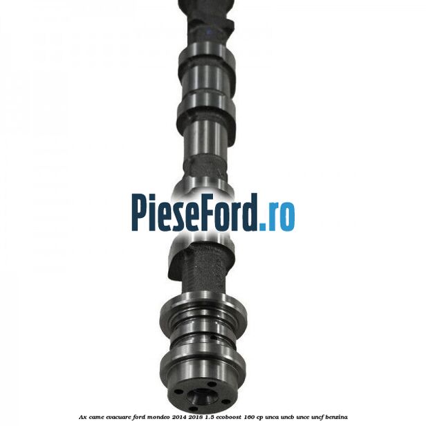 Ax came evacuare Ford Mondeo 2014-2018 1.5 EcoBoost 160 cp UNCA, UNCB, UNCE, UNCF benzina