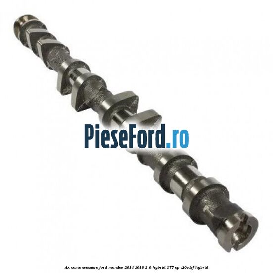 Ax came evacuare Ford Mondeo 2014-2018 2.0 Hybrid 177 cp C20EDEF hybrid