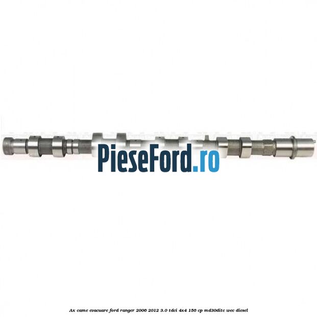 Ax came evacuare Ford Ranger 2006-2012 3.0 TDCi 4x4 156 cp MD30DITC, WEC diesel