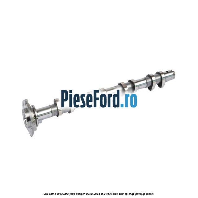 Ax came evacuare Ford Ranger 2012-2015 2.2 TDCi 4x4 150 cp ENQJ, GBVAJQJ diesel