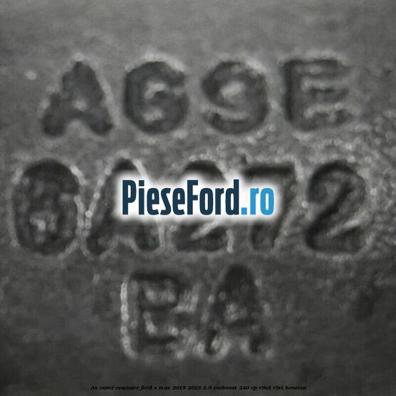 Ax came evacuare Ford S-Max 2015-2023 2.0 EcoBoost 240 cp R9CD, R9CI benzina
