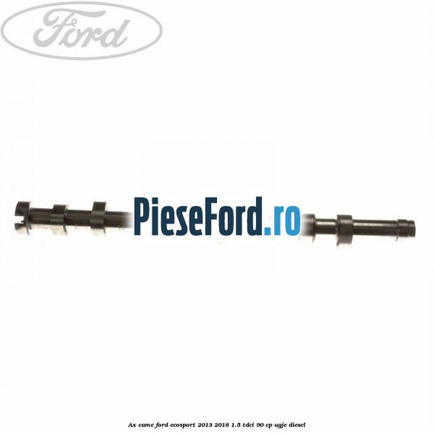 Ax came Ford EcoSport 2013-2018 1.5 TDCi 90 cp UGJE diesel