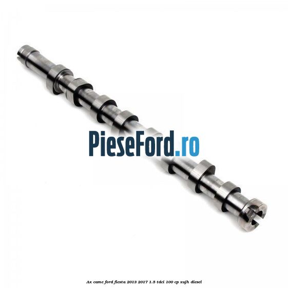 Ax came Ford Fiesta 2013-2017 1.5 TDCi 100 cp XUJH diesel
