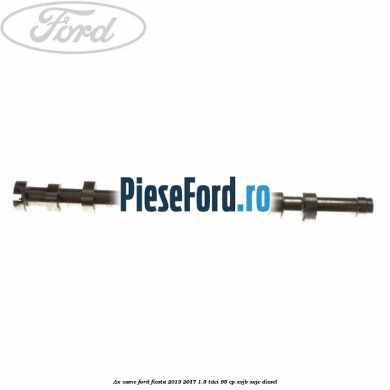 Ax came Ford Fiesta 2013-2017 1.5 TDCi 95 cp XVJB, XVJC diesel