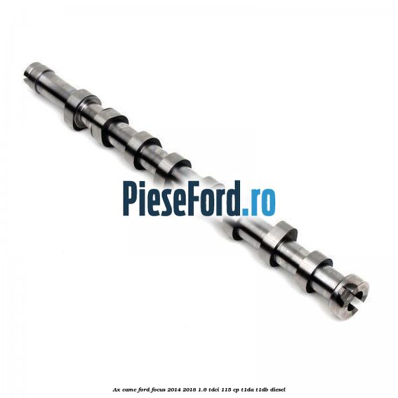 Ax came Ford Focus 2014-2018 1.6 TDCi 115 cp T1DA, T1DB diesel