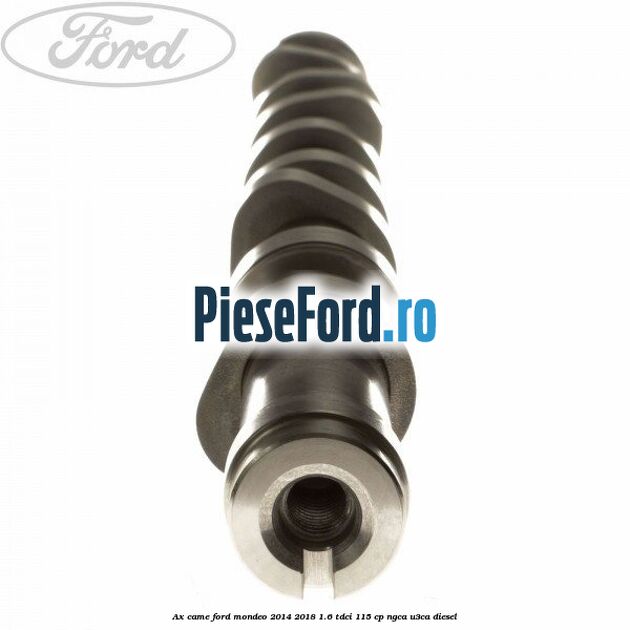 Ax came Ford Mondeo 2014-2018 1.6 TDCi 115 cp NGCA, U3CA diesel