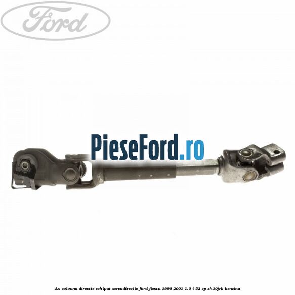 Ax coloana directie echipat servodirectie Ford Fiesta 1996-2001 1.0 i 52 cp ZH10JRB benzina