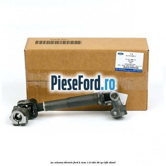 Ax coloana directie Ford B-Max 1.6 TDCi 95 cp T3JB diesel