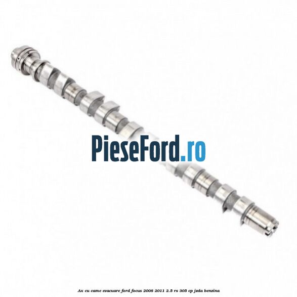 Ax cu came evacuare Ford Focus 2008-2011 2.5 RS 305 cp JZDA benzina