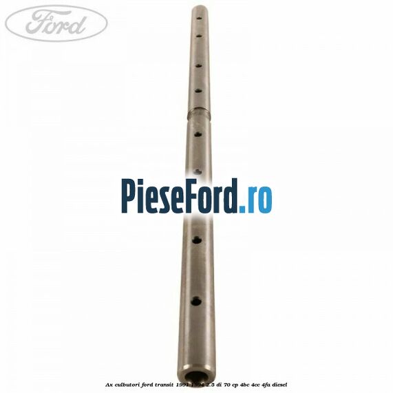Ax culbutori Ford Transit 1991-1994 2.5 DI 70 cp Ax culbutori Ford Transit 1991-1994 2.5 DI 70 cp 4BC, 4CC, 4FA diesel