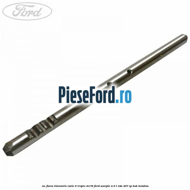 Ax furca timonerie cutie 5 trepte MT75 Ford Scorpio 2.9 i 24V 207 cp BOB benzina