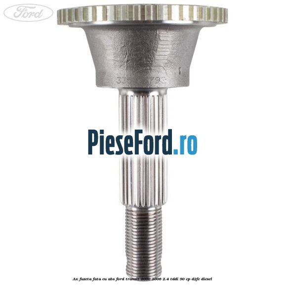 Ax fuzeta fata cu ABS Ford Transit 2000-2006 2.4 TDdi 90 cp D2FE diesel