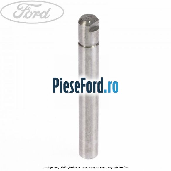 Ax legatura pedalier Ford Escort 1990-1995 1.8 4x4 105 cp RDA benzina