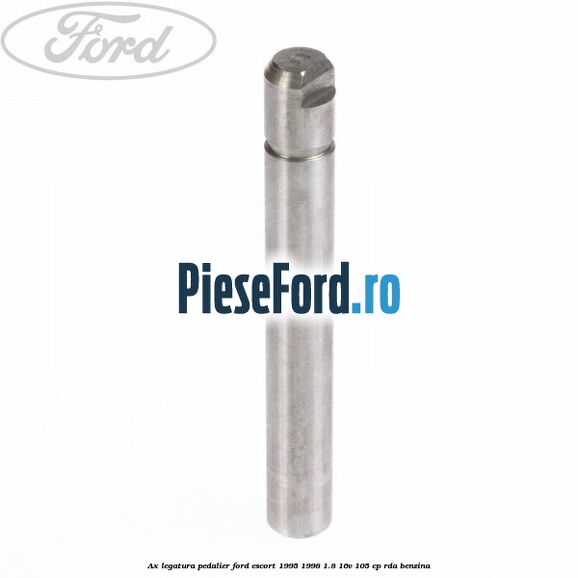 Ax legatura pedalier Ford Escort 1995-1998 1.8 16V 105 cp RDA benzina