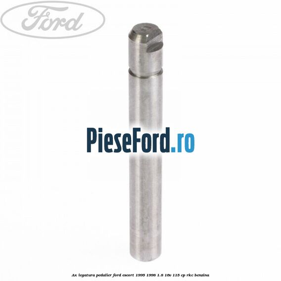 Ax legatura pedalier Ford Escort 1995-1998 1.8 16V 115 cp RKC benzina