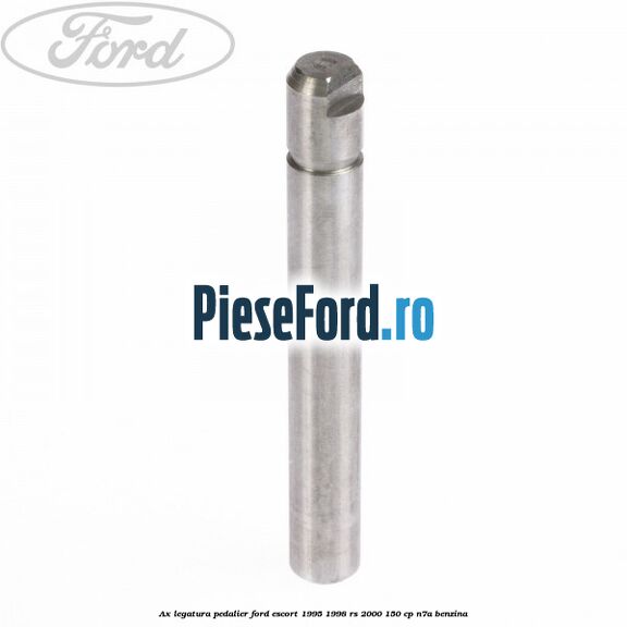 Ax legatura pedalier Ford Escort 1995-1998 RS 2000 150 cp N7A benzina