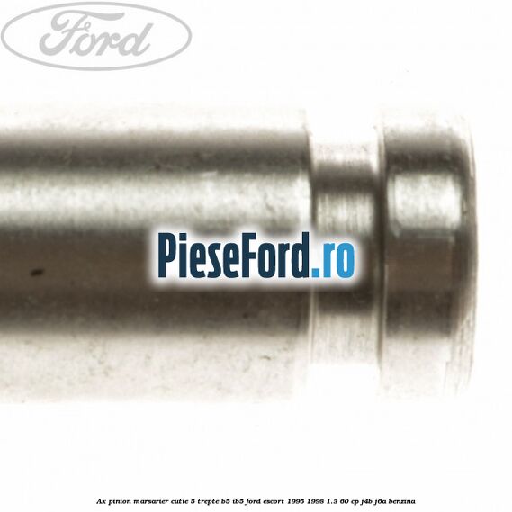 Ax pinion marsarier cutie 5 trepte B5/IB5 Ford Escort 1995-1998 1.3 60 cp J4B, J6A benzina