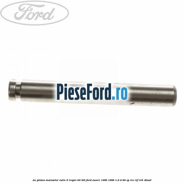 Ax pinion marsarier cutie 5 trepte B5/IB5 Ford Escort 1995-1998 1.8 D 60 cp RTE, RTF, RTH diesel
