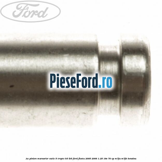 Ax pinion marsarier cutie 5 trepte B5/IB5 Ford Fiesta 2005-2008 1.25 16V 70 cp M7JA, M7JB benzina