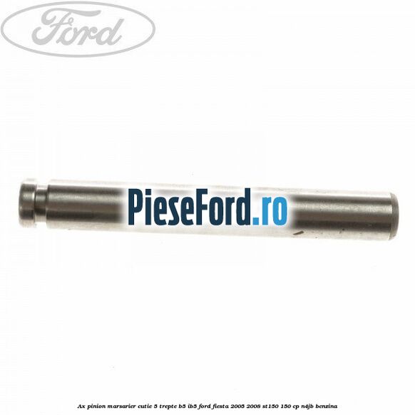 Ax pinion marsarier cutie 5 trepte B5/IB5 Ford Fiesta 2005-2008 ST150 150 cp N4JB benzina