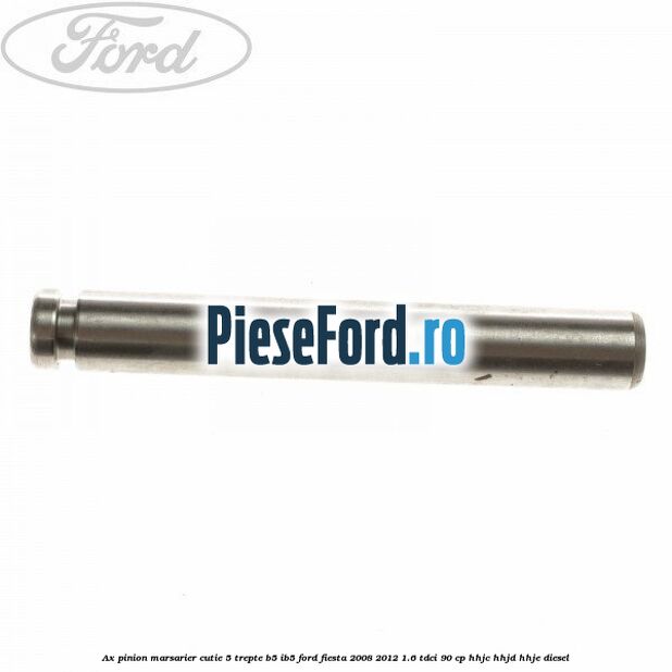 Ax pinion marsarier cutie 5 trepte B5/IB5 Ford Fiesta 2008-2012 1.6 TDCi 90 cp HHJC, HHJD, HHJE diesel