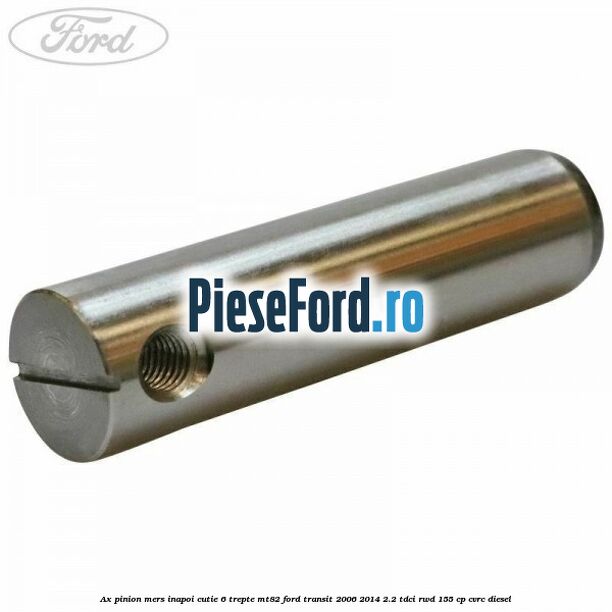 Ax pinion mers inapoi cutie 6 trepte MT82 Ford Transit 2006-2014 2.2 TDCi RWD 155 cp CVRC diesel