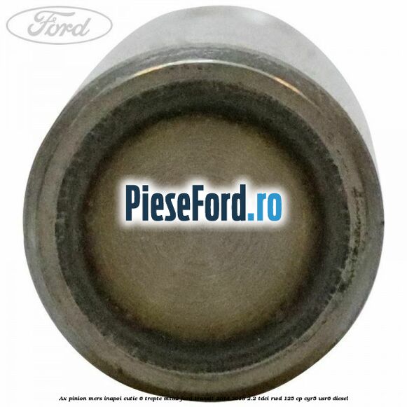 Ax pinion mers inapoi cutie 6 trepte MT82 Ford Transit 2014-2018 2.2 TDCi RWD 125 cp CYR5, USR6 diesel