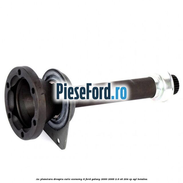 Ax planetara dreapta cutie Economy 6 Ford Galaxy 2000-2006 2.8 V6 204 cp Ax planetara dreapta cutie Economy 6 Ford Galaxy 2000-2006 2.8 V6 204 cp AYL benzina