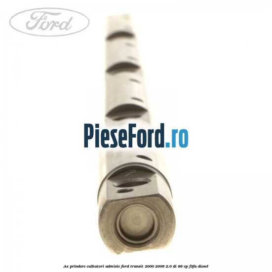 Ax prindere culbutori admisie Ford Transit 2000-2006 2.0 DI 86 cp F3FA diesel
