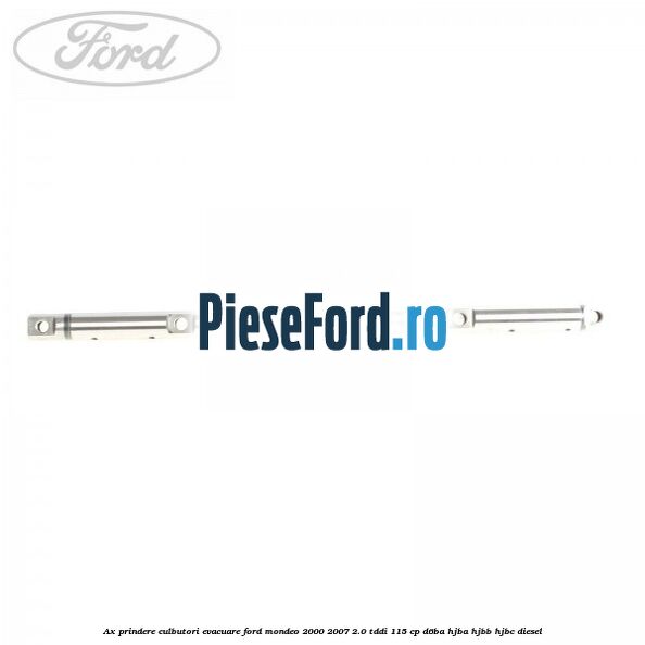 Ax prindere culbutori evacuare Ford Mondeo 2000-2007 2.0 TDDI 115 cp D6BA, HJBA, HJBB, HJBC diesel