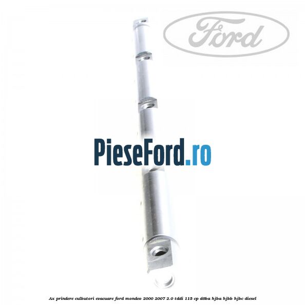 Ax prindere culbutori evacuare Ford Mondeo 2000-2007 2.0 TDDI 115 cp Ax prindere culbutori evacuare Ford Mondeo 2000-2007 2.0 TDDI 115 cp D6BA, HJBA, HJBB, HJBC diesel