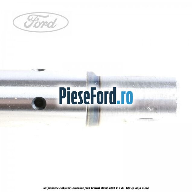 Ax prindere culbutori evacuare Ford Transit 2000-2006 2.0 DI  100 cp ABFA diesel