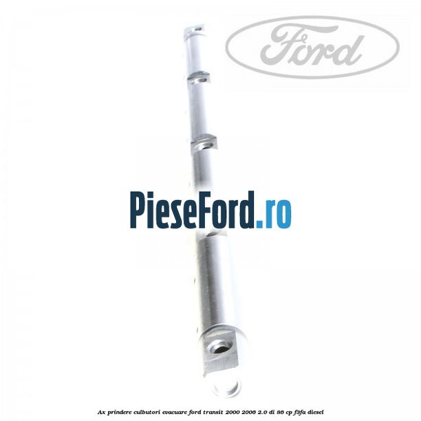 Ax prindere culbutori evacuare Ford Transit 2000-2006 2.0 DI 86 cp F3FA diesel