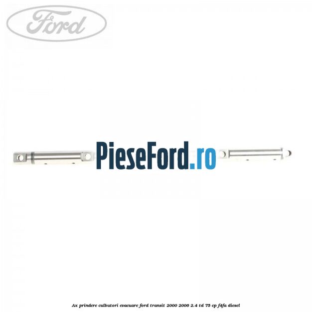Ax prindere culbutori evacuare Ford Transit 2000-2006 2.4 TD 75 cp F4FA diesel
