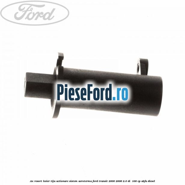 Ax resort levier tija actionare sistem aeroterma Ford Transit 2000-2006 2.0 DI  100 cp ABFA diesel