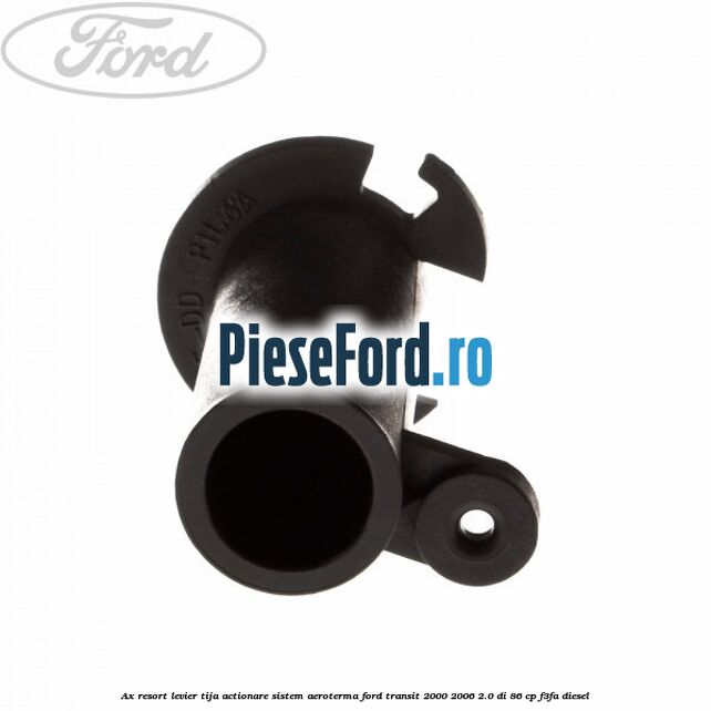 Ax resort levier tija actionare sistem aeroterma Ford Transit 2000-2006 2.0 DI 86 cp F3FA diesel