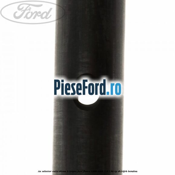 Ax selector cutie viteza 5 trepte Ford Fiesta 1996-2001 1.0 i 52 cp ZH10JRB benzina