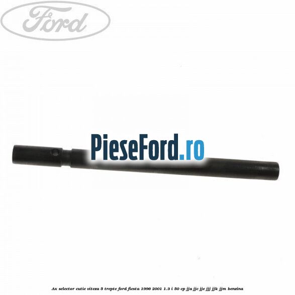 Ax selector cutie viteza 5 trepte Ford Fiesta 1996-2001 1.3 i 50 cp JJA, JJC, JJE, JJJ, JJK, JJM benzina