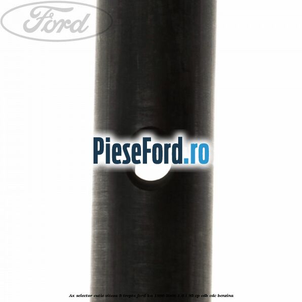 Ax selector cutie viteza 5 trepte Ford Ka 1996-2008 1.6 i 95 cp CDB, CDC benzina