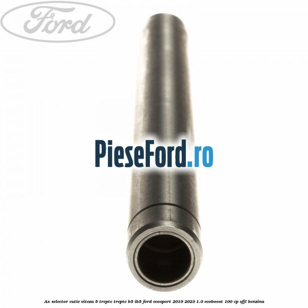 Ax selector cutie viteza 5 trepte trepte B5/IB5 Ford EcoSport 2019-2023 1.0 EcoBoost 100 cp SFJL benzina