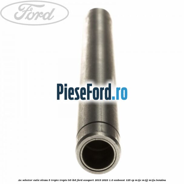 Ax selector cutie viteza 5 trepte trepte B5/IB5 Ford EcoSport 2019-2023 1.0 EcoBoost 125 cp M1JC, M1JJ, M1JU benzina