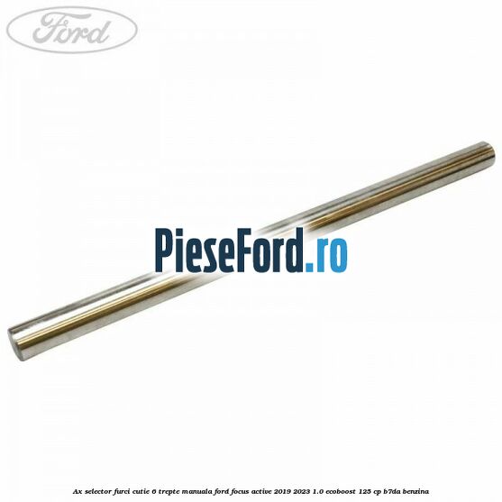 Ax selector furci cutie 6 trepte manuala Ford Focus Active 2019-2023 1.0 EcoBoost 125 cp Ax selector furci cutie 6 trepte manuala Ford Focus Active 2019-2023 1.0 EcoBoost 125 cp B7DA benzina