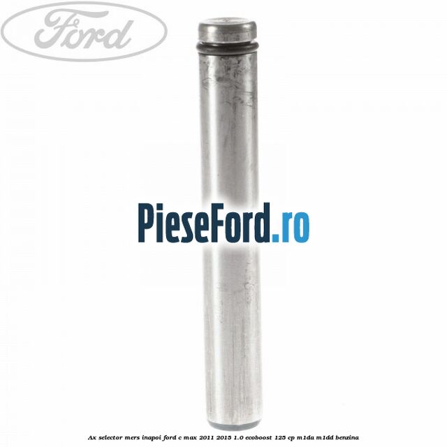 Ax selector mers inapoi Ford C-Max 2011-2015 1.0 EcoBoost 125 cp M1DA, M1DD benzina