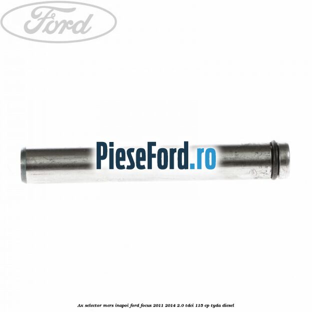 Ax selector mers inapoi Ford Focus 2011-2014 2.0 TDCi 115 cp TYDA diesel