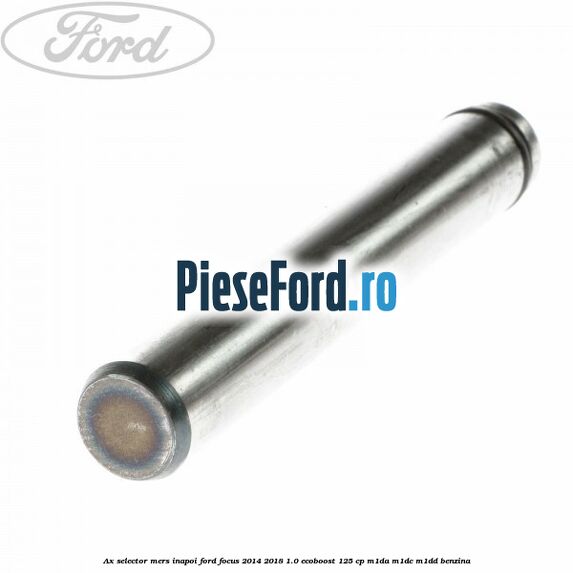 Ax selector mers inapoi Ford Focus 2014-2018 1.0 EcoBoost 125 cp M1DA, M1DC, M1DD benzina