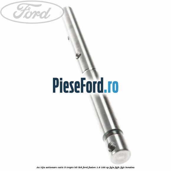 Ax tija actionare cutie 5 trepte B5/IB5 Ford Fusion 1.6 100 cp FYJA, FYJB, FYJC benzina