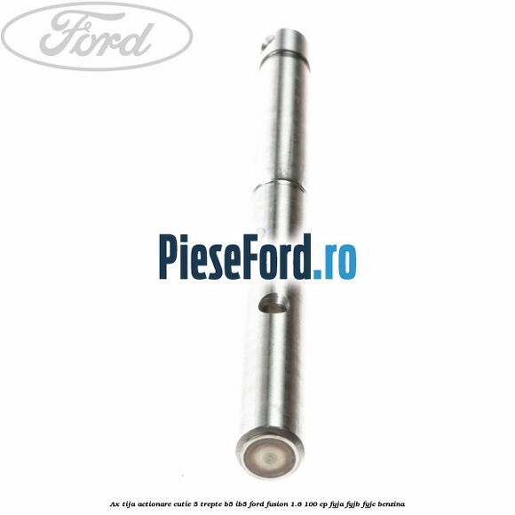 Ax tija actionare cutie 5 trepte B5/IB5 Ford Fusion 1.6 100 cp FYJA, FYJB, FYJC benzina