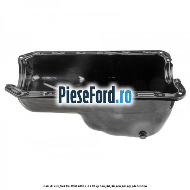 Baie de ulei Ford Ka 1996-2008 1.3 i 60 cp BAA, J4D, J4K, J4M, J4N, J4P, J4S benzina